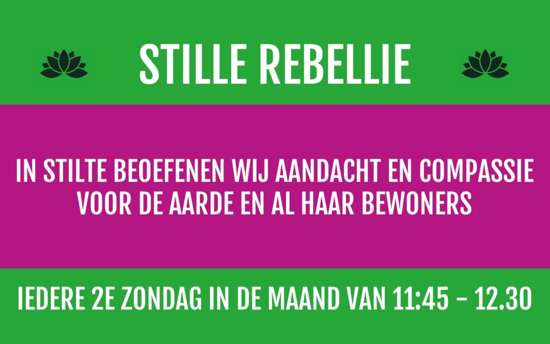 STILLE REBELLIE – Iedere 2e zondag in de maand