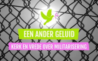 Een ander geluid – Kerk en Vrede over militarisering