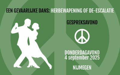 EEN GEVAARLIJKE DANS: HERBEWAPENING OF DE-ESCALATIE | GESPREKSAVOND