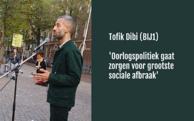 Tofik Dibi (BIJ1): Oorlogspolitiek gaat zorgen voor grootste sociale afbraak