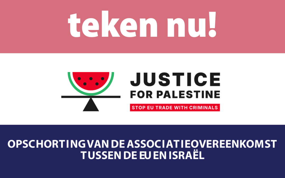 Teken nu! Opschorting van de associatieovereenkomst tussen de EU en Israël