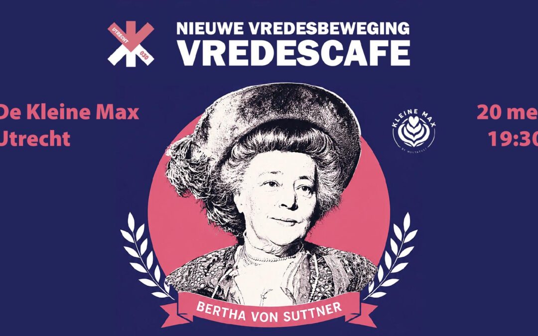 Vredescafé Utrecht over vredesheld Bertha von Suttner!